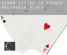 Other cities in French Polynesia  slots