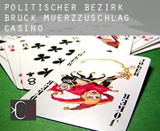 Politischer Bezirk Bruck-Muerzzuschlag  casino