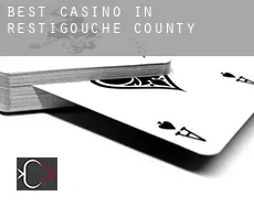 Best casino in  Restigouche County