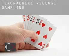 Teaoraereke Village  gambling