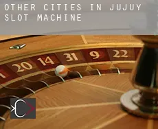 Other cities in Jujuy  slot machine