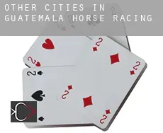 Other cities in Guatemala  horse racing