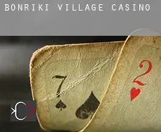 Bonriki Village  casino